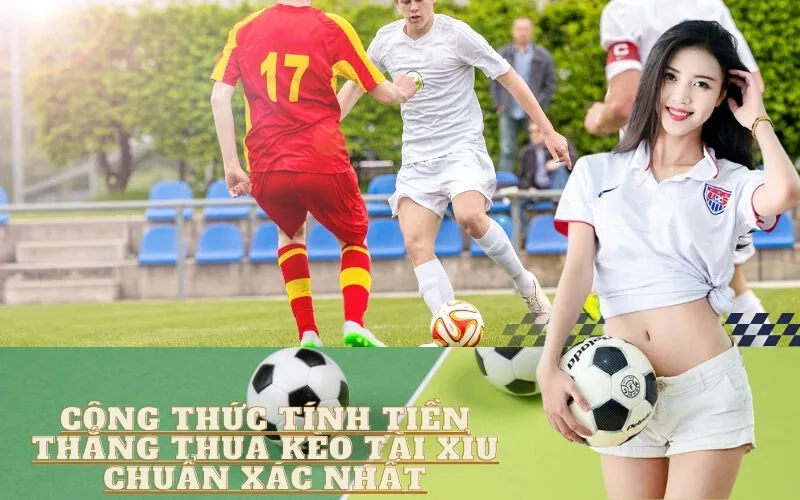 Công thức tính tiền thắng thua kèo Tài Xỉu chuẩn xác nhất